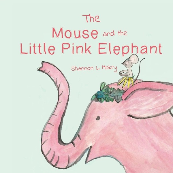 Shannon L. Mokry | The Mouse And The Little Pink Elephant | Taschenbuch (2021)-image