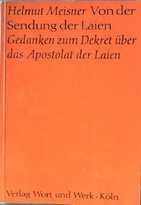 Von der Sendung der Laien. Gedanken zum Dekret über das Apostolat der Laie 83956