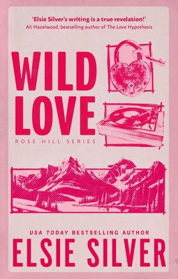 Wild Love | Elsie Silver | Taschenbuch | Rose Hill (english) | 464 S. | Englisch