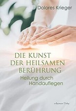 Die Kunst der heilsamen Berührung: Heilung durch Han... | Buch | Zustand wie neu