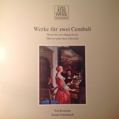 Ton Koopman - Werke Für Zwei Cembali   Works For Two Harpsichords/Oeuvres Pour D