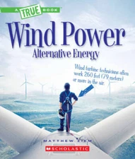 Wind Power: Sailboats, Windmills, and Wind Turbines (True Books: Alternat - GOOD