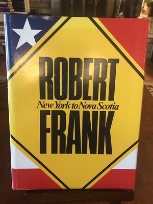 Robert Frank: New York to Nova Scotia by Philip Brookman 1986 First Ed *Good!*