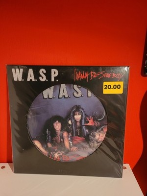 SCHALLPLATTE...W.A.S.P...I WANNA  BE SOMEBODY...PICTURES VINYL...NEU VERSIEGELT