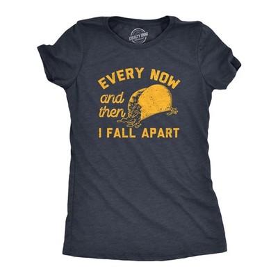 Womens Every Now and Then I Fall Apart T Shirt Funny Messy Taco Parody Tee for