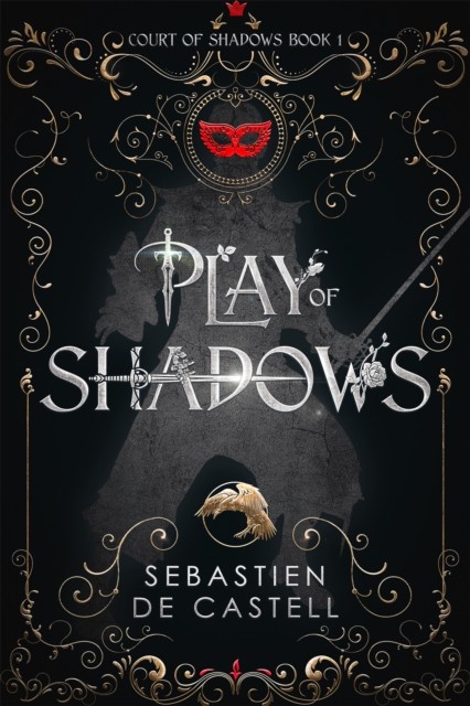 Play of Shadows by Sebastien de Castell (Hardback Book)
