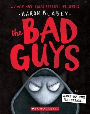 Aaron Blabey The Bad Guys in Dawn of the Underlord (the Bad Guys #11 (Paperback)