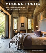 Modern Rustic : Contemporary Variations on a Timeless Style, Hardcover by San...