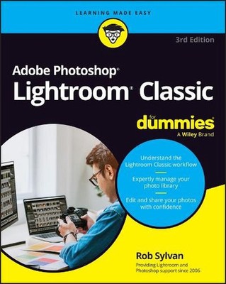 Adobe Photoshop Lightroom Classic For Dummies 3rd Edition by Rob Sylvan Paperbac