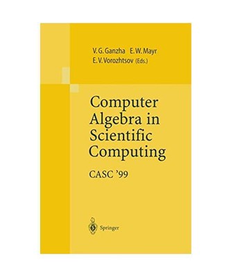 Computer Algebra in Scientific Computing. CASC'99: Proceedings of the Second Wor