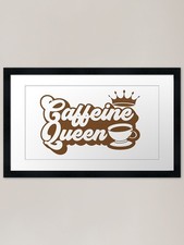 Caffeine Queen Awesome, Modern Cool Framed Wall Art Poster Canvas Print Picture