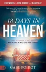 18 Days in Heaven: I Left My Body. I Met Jesus. What ... PAPERBACK