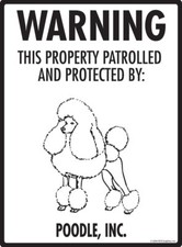 Warning Poodle Property Protected - Beware Dog Aluminum Dog Sign - 9" x 12"