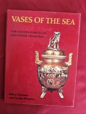 VASES OF THE SEA - FAR EASTERN PORCELAIN AND LTHER TREASURES