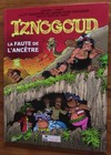 IZNOGOUD TOME 15 TABARY LA FAUTE DE L'ANCETRE 1E EDITION NEUF