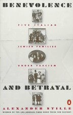 BENEVOLENCE AND BETRAYAL: FIVE ITALIAN JEWISH FAMILIES By Alexander Stille *VG+*