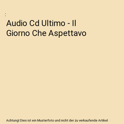 Audio Cd Ultimo - Il Giorno Che Aspettavo