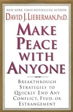 Make Peace with Anyone : Breakthrough Strategies to Quickly End A