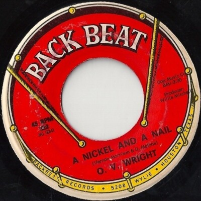 O.V. Wright A Nickel And A Nail / Pledging My Love Vinyl Single 7inch Back Be
