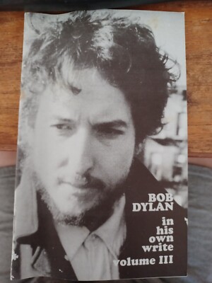 Bob Dylan in his own write volume III (3) (1992) Number 126 of 150 copies (39pp)