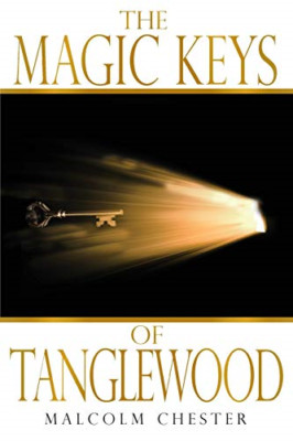 The Magic Keys of Tanglewood -  NEW Malcolm Chester 2018