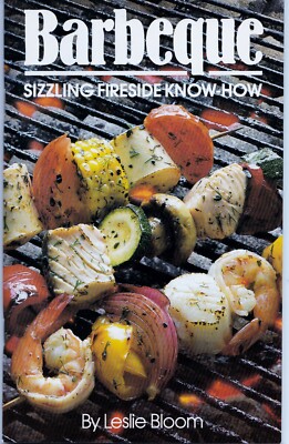 Barbeque Sizzling Fireside Know-How  by Leslie Bloom Collector's Vol. 20 1987