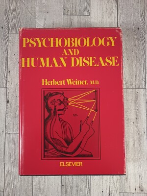 PSYCHOBIOLOGY AND HUMAN DISEASE By Herbert M. Weiner 