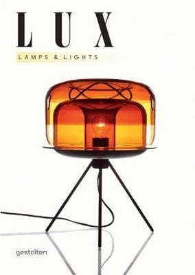 Lux: Lamps and Lights by Robert Klanten: Used