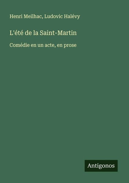 L'éTé De La Saint-Martin ComéDie En Un Acte, En Prose Henri Meilhac (U. A.) Buch-image