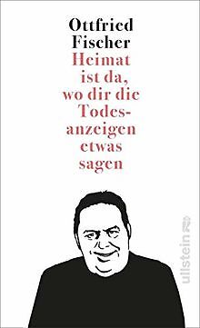 Heimat ist da, wo dir die Todesanzeigen etwas sagen... | Buch | Zustand sehr gut
