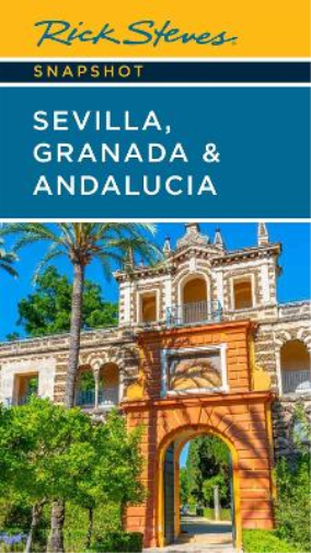 Rick Steves Rick Steves Snapshot Sevilla, Granada & Andalucia (Seven (Tascabile)