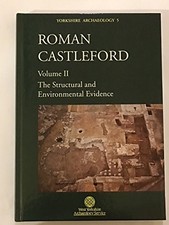 ROMAN CASTLEFORD: EXCAVATIONS 1974-85 (YORKSHIRE - Hardcover Excellent Condition
