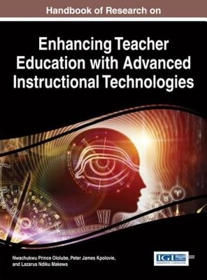 Handbook of Research on Enhancing Teacher Education with Advanced Instructional