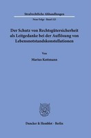Der Schutz Von RechtsgüTersicherheit Als Leitgedanke Bei Der AuflöSung Von