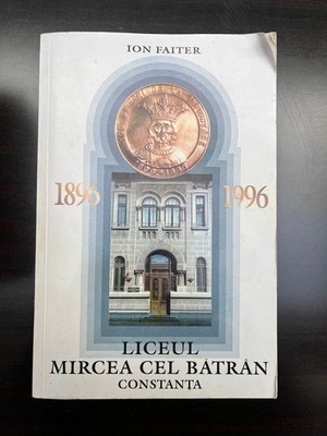 Ion Faiter: Liceul Mircea Cel Batran - Constanta/ 1996