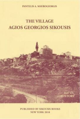 The Village - Agios Georgios Sikousis: Part a - History by Mavrogeorgis, Pant...