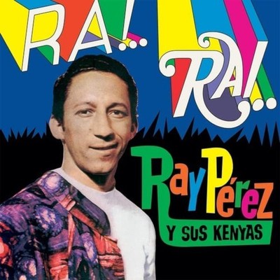 Ray Pérez y Sus Kenyas Ra!.. Ra!.. (Vinyl) 12'' Album (UK IMPORT)