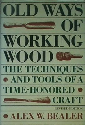 OLD WAYS OF WORKING WOOD REV E By Crown - Hardcover *Excellent Condition*