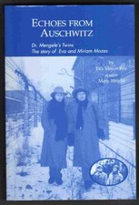 Echoes from Auschwitz: Dr. Mengele'..., Eva Moses Kor;M