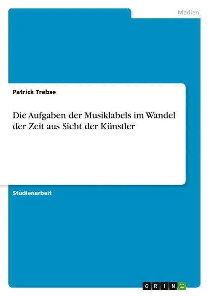 Patrick Trebse | Die Aufgaben Der Musiklabels Im Wandel Der Zeit Aus Sicht...-image