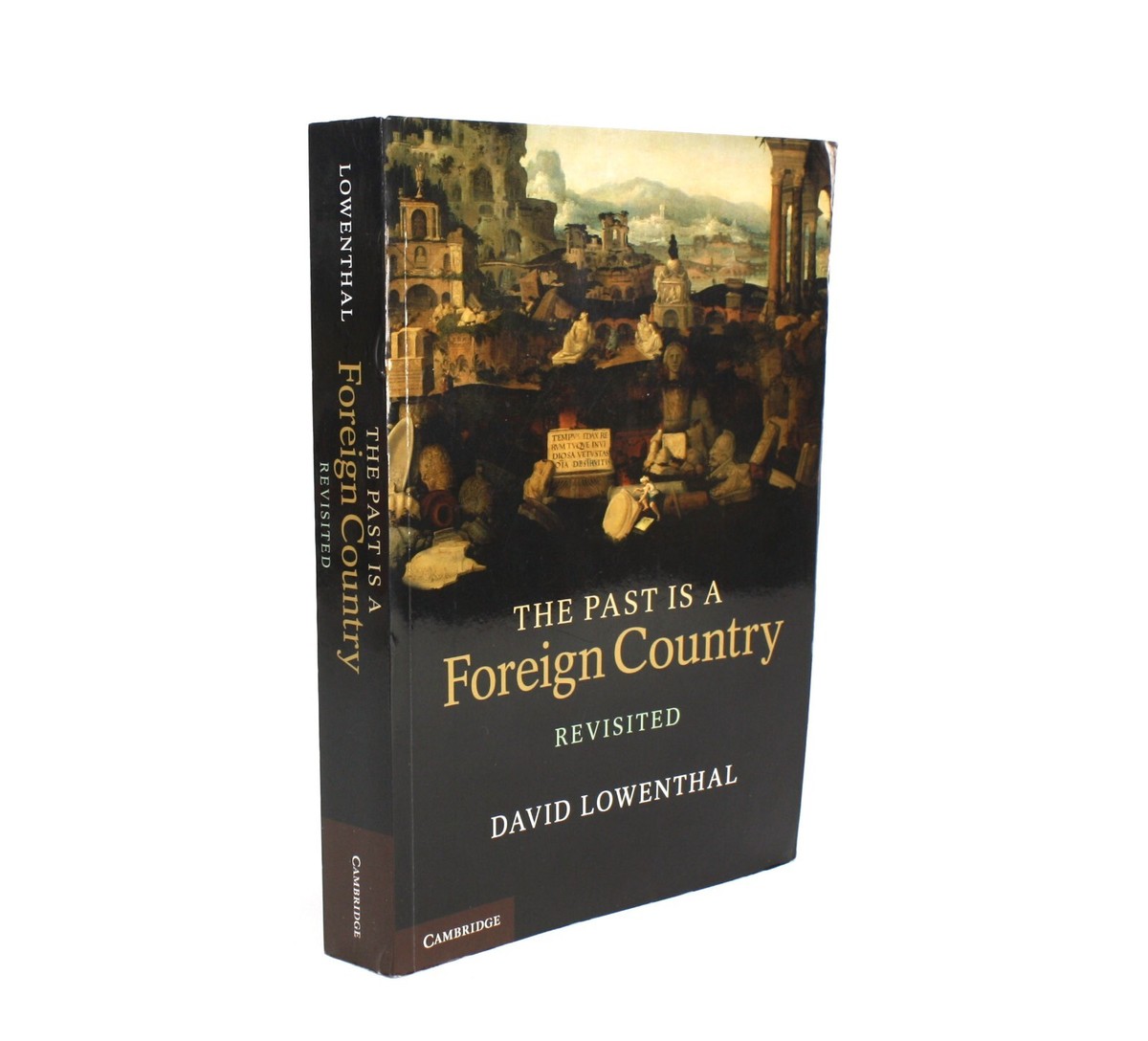 The Past is a Foreign Country – Revisited, David Lowenthal The Past is a Foreign Country – Revisited, David Lowenthal