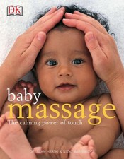 Baby Massage Calm Power of Touch: The Calming Power of