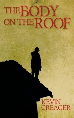 Creager - Body on the Roof - New hardback or cased book - 43 - X555z