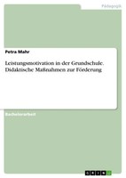 Leistungsmotivation In Der Grundschule. Didaktische MaßNahmen Zur FöRderung Mahr