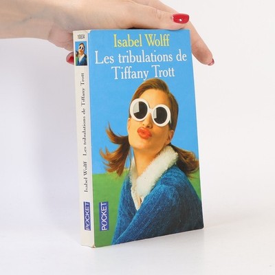 Les tribulations de Tiffany Trott  |  Isabel Wolff