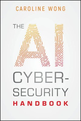 The AI Cybersecurity Handbook | Caroline Wong | Englisch | Taschenbuch | 2026