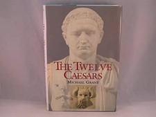 The Twelve Caesars - Hardcover By Grant Michael - Very Good
