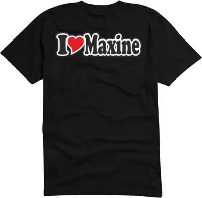 T-Shirt / Funshirt Mann o. Frau - Ich liebe - I LOVE Maxine