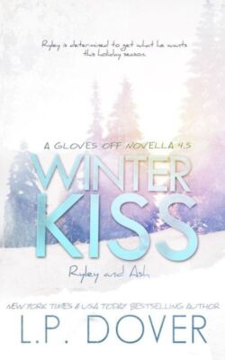 Winter Kiss: Ryley And Ash: A Gloves Off Novella