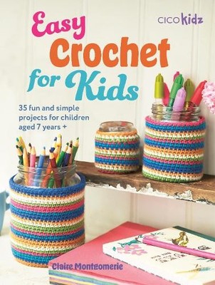 Claire Montgomerie Easy Crochet for Kids (Taschenbuch) Easy Crafts for Kids